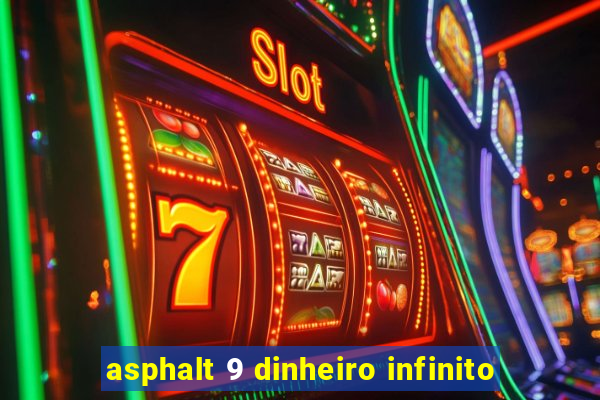 asphalt 9 dinheiro infinito